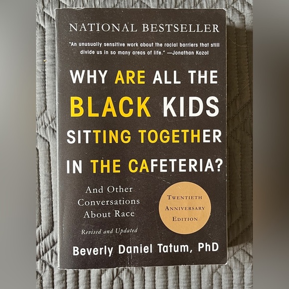 Other - “Why are all the black kids sitting together in the cafeteria”